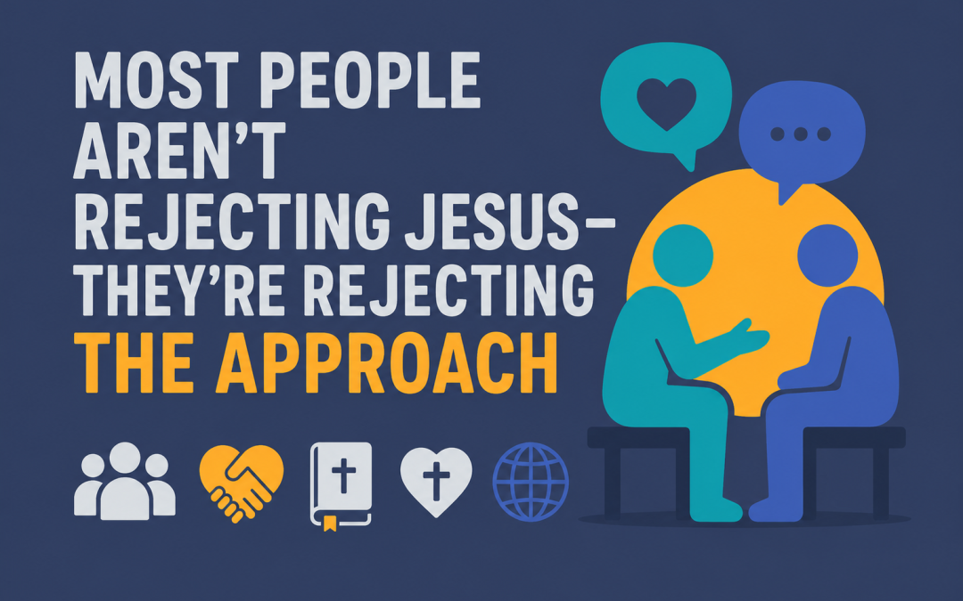 Most People Aren’t Rejecting Jesus – They’re Rejecting the Approach