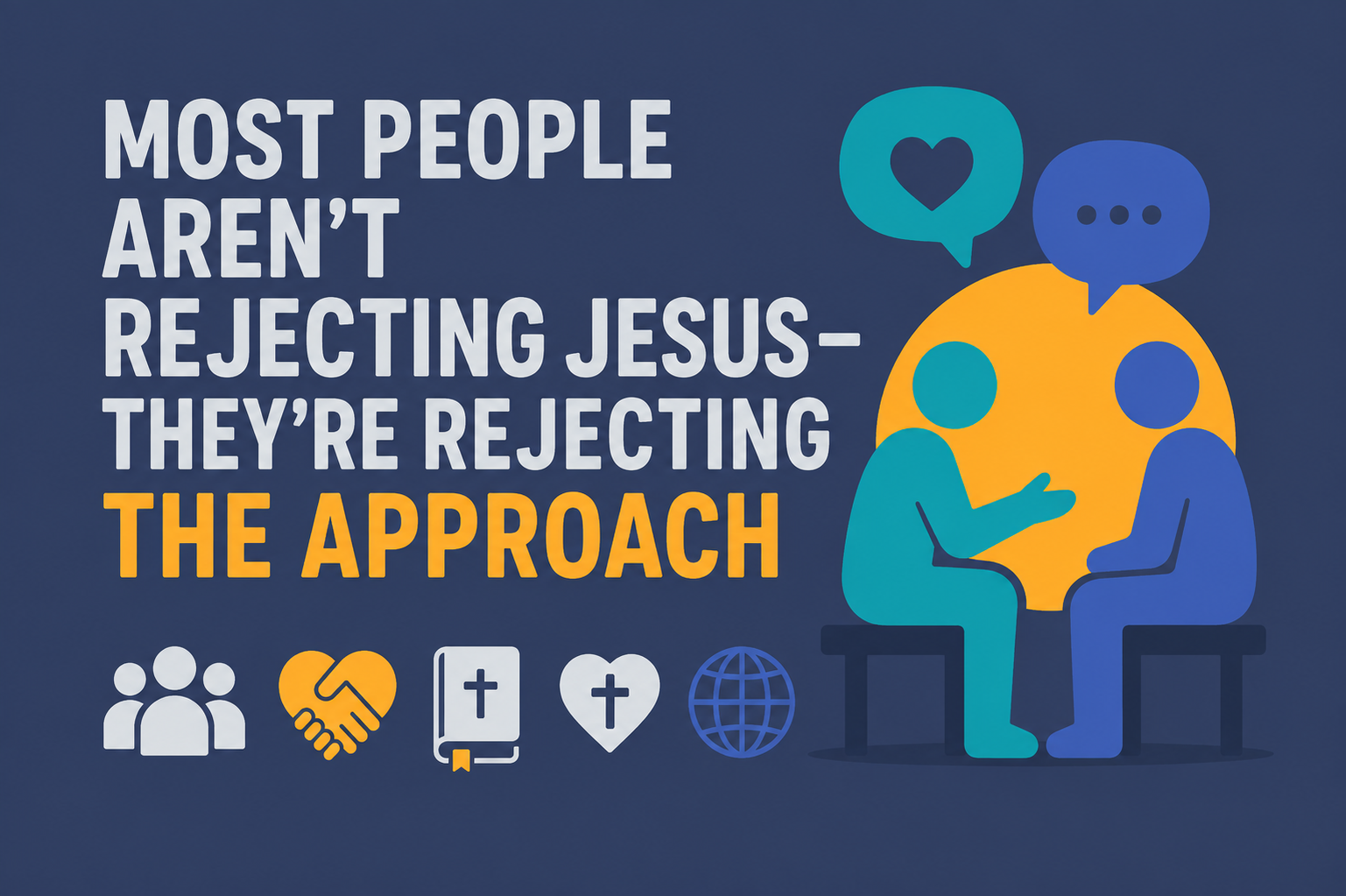 Most People Aren’t Rejecting Jesus – They’re Rejecting the Approach